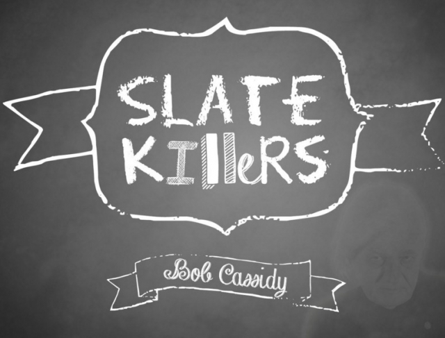 Slate Killers by Bob Cassidy