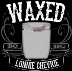 Waxed by Lonnie Chevrie