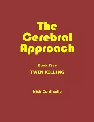 Nick Conticello - The Cerebral Approach Book 5 - Twin Killing