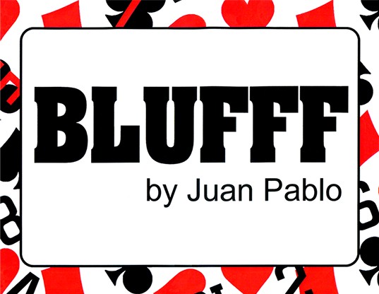 BLUFFF by Juan Pablo Magic